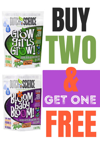 Buy Two Get One Free - Grow Girls Grow, Bloom Baby Bloom